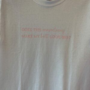 "does This Mastectomy Make My Butt Look Big?" T Shirt